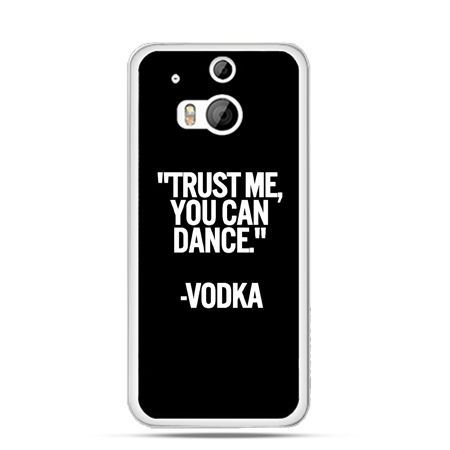 Etui na HTC One M8 Trust me you can dance-vodka