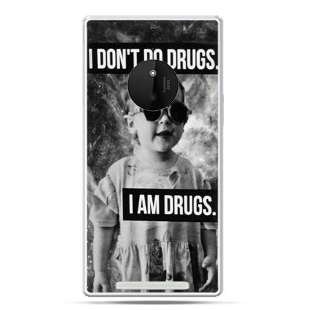 Etui na Lumia 830 I don`t do drugs I am drugs
