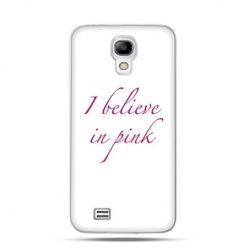 Etui Believe In Pink Samsung S4 mini 