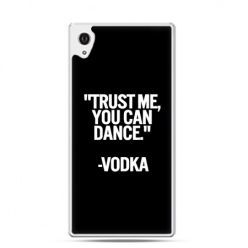 Xperia Z1 etui Trust me you can dance-vodka